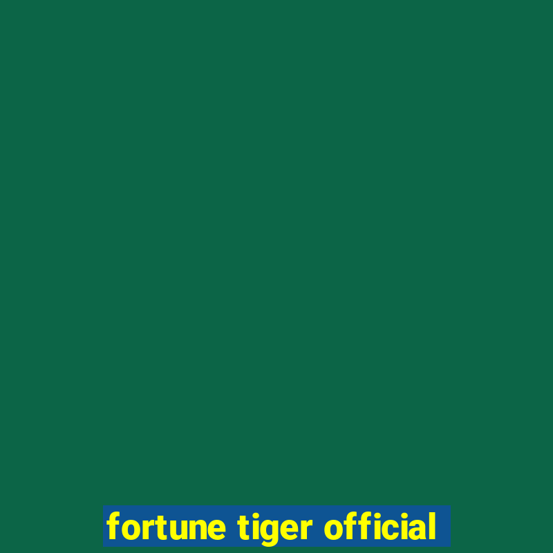 fortune tiger official