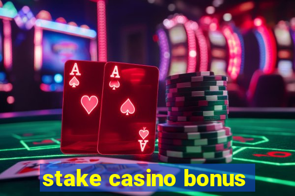 stake casino bonus