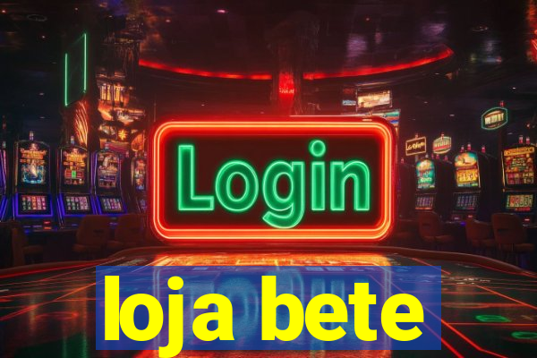 loja bete