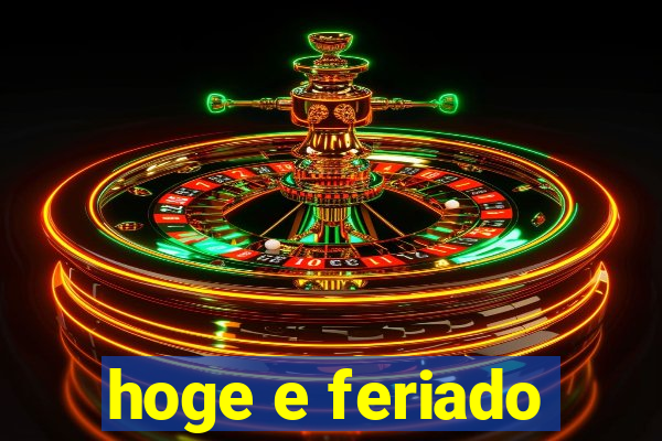 hoge e feriado