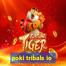 poki tribals io