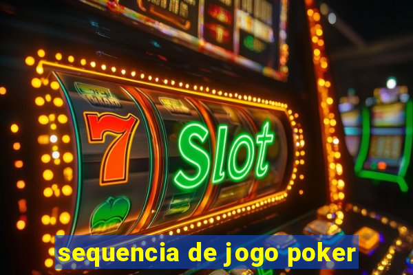 sequencia de jogo poker