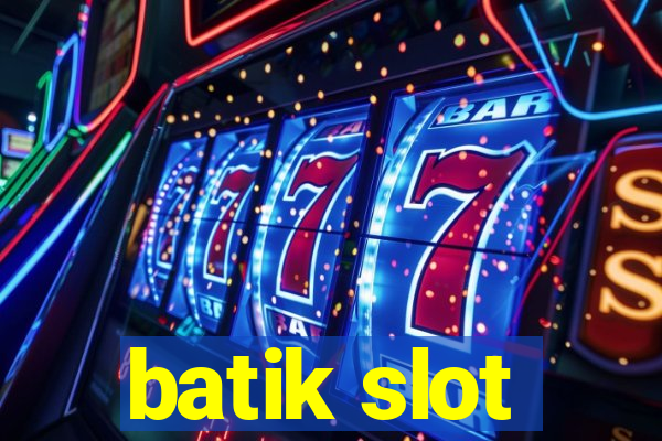 batik slot