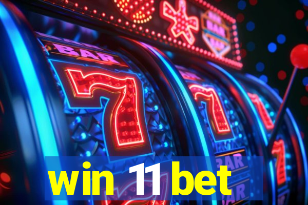 win 11 bet