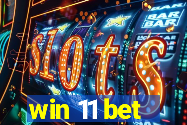 win 11 bet