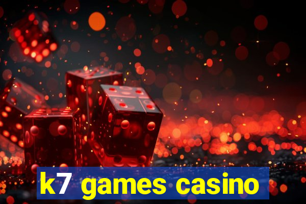 k7 games casino