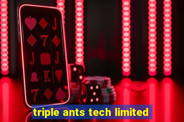 triple ants tech limited