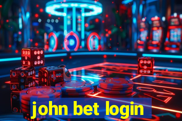 john bet login