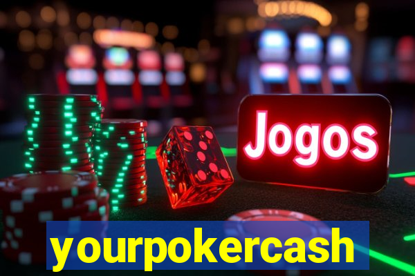 yourpokercash