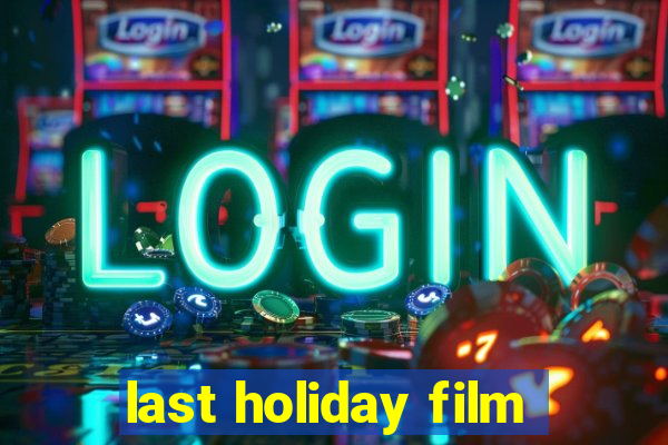 last holiday film