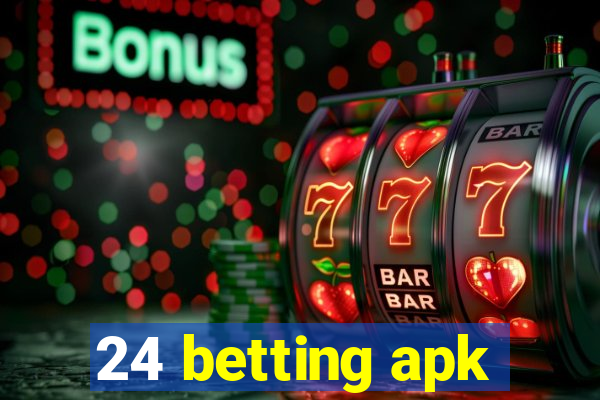 24 betting apk