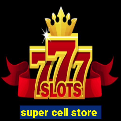 super cell store