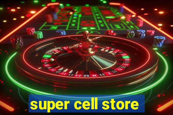 super cell store