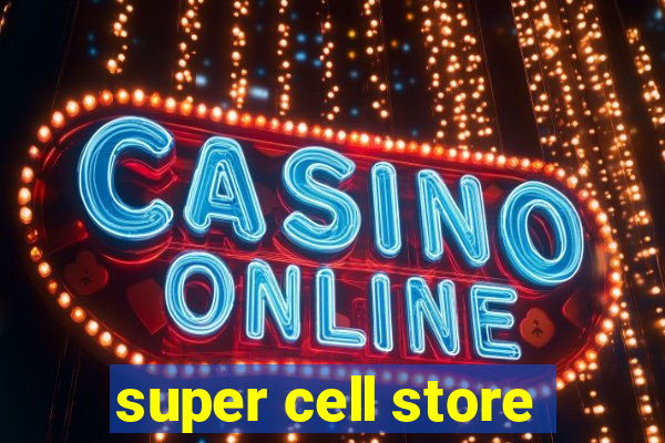 super cell store