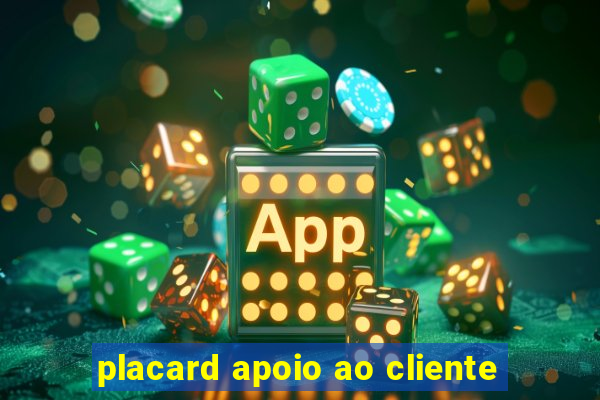 placard apoio ao cliente