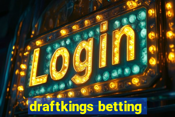 draftkings betting