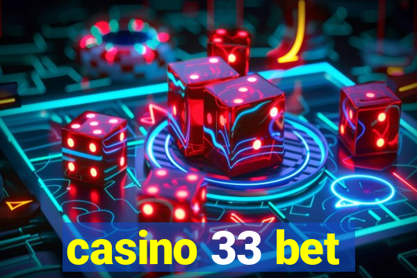 casino 33 bet