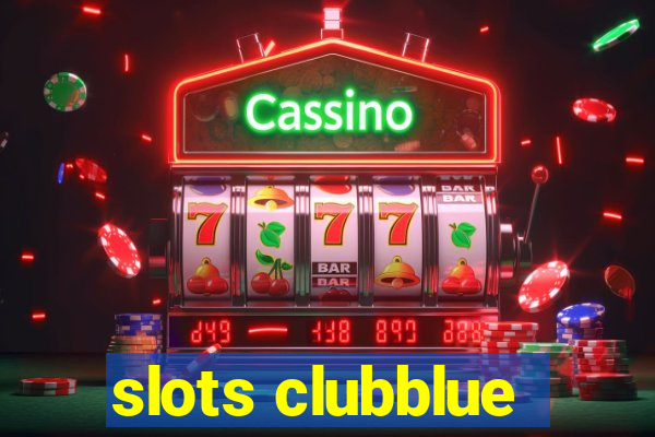 slots clubblue