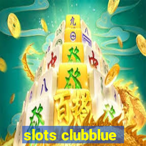 slots clubblue