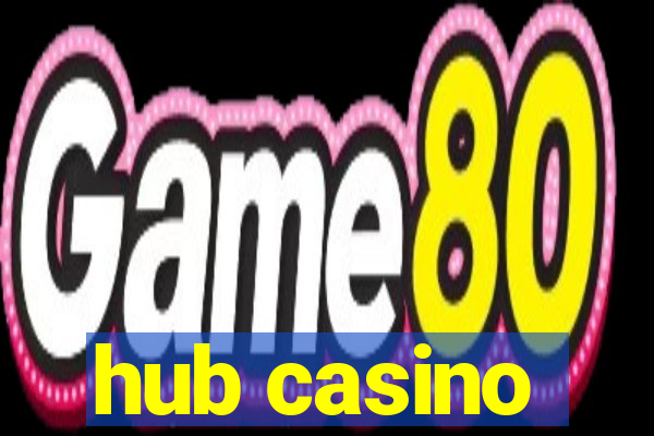 hub casino