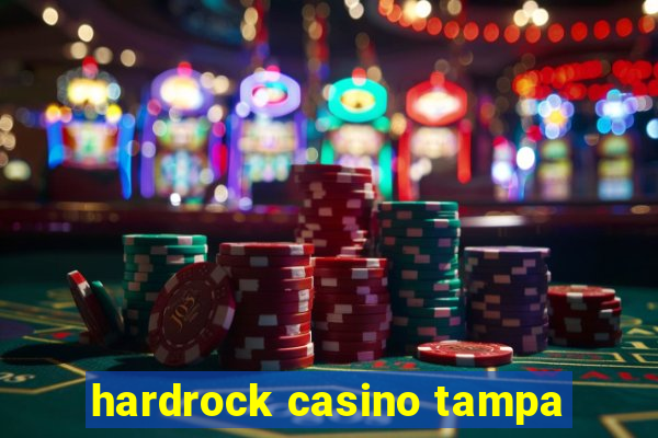 hardrock casino tampa