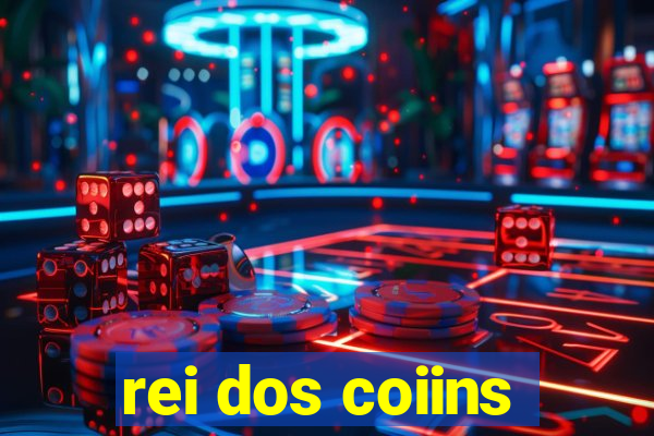 rei dos coiins