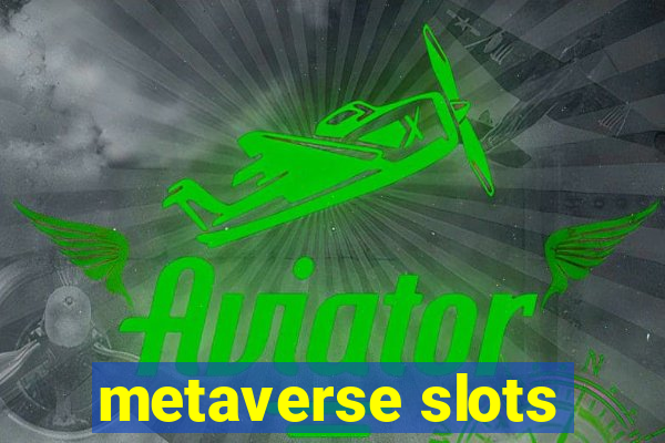 metaverse slots