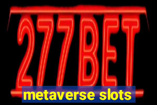 metaverse slots