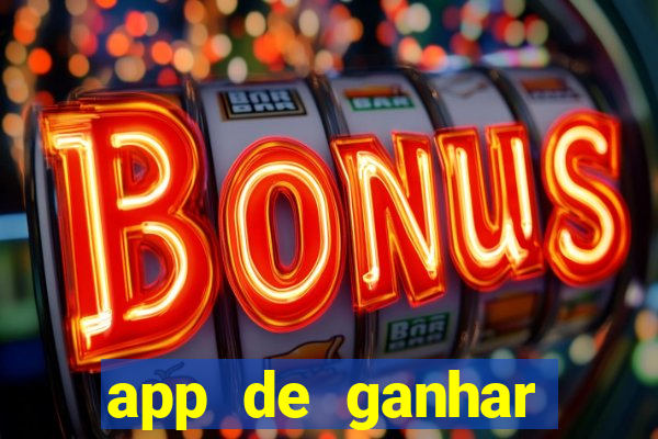 app de ganhar dinheiro slots