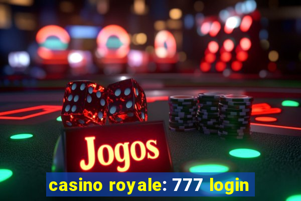 casino royale: 777 login