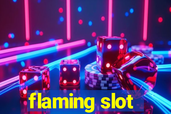 flaming slot