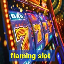 flaming slot