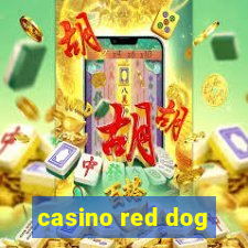 casino red dog