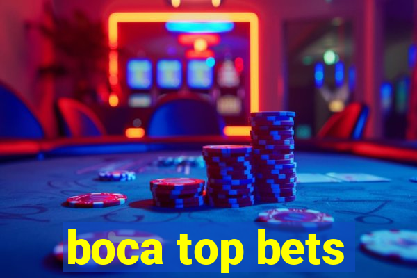 boca top bets