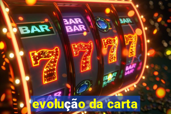 evolução da carta