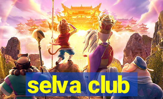 selva club