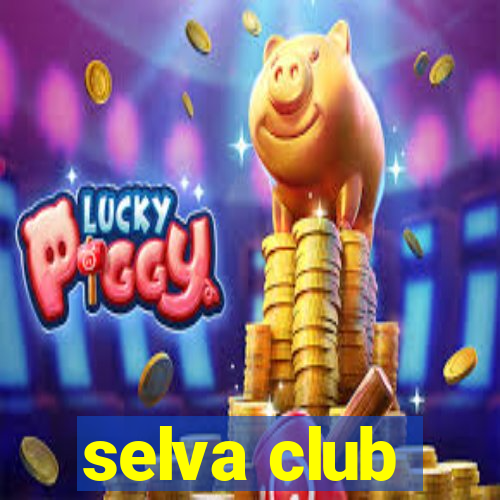 selva club