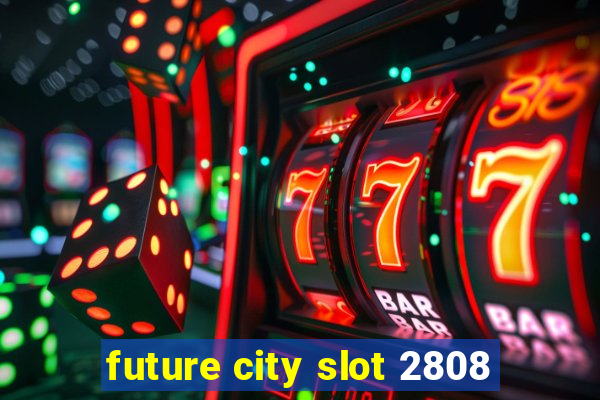 future city slot 2808