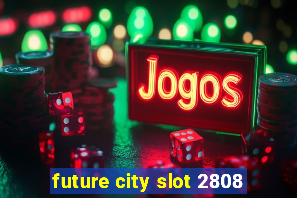 future city slot 2808