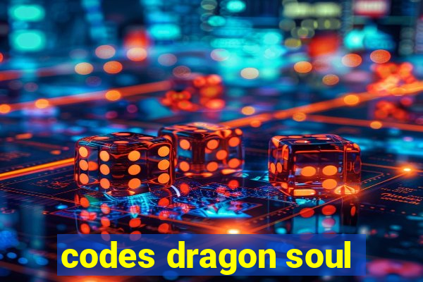 codes dragon soul