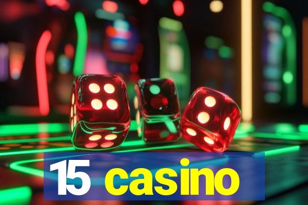 15 casino