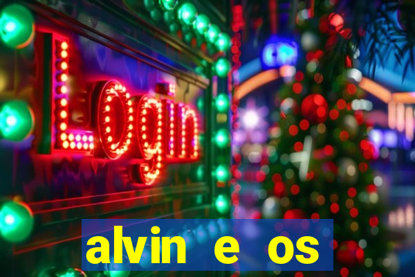 alvin e os esquilos rede canais