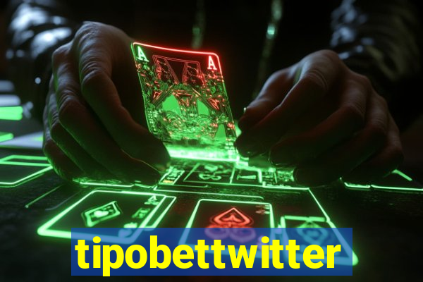 tipobettwitter