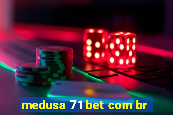 medusa 71 bet com br