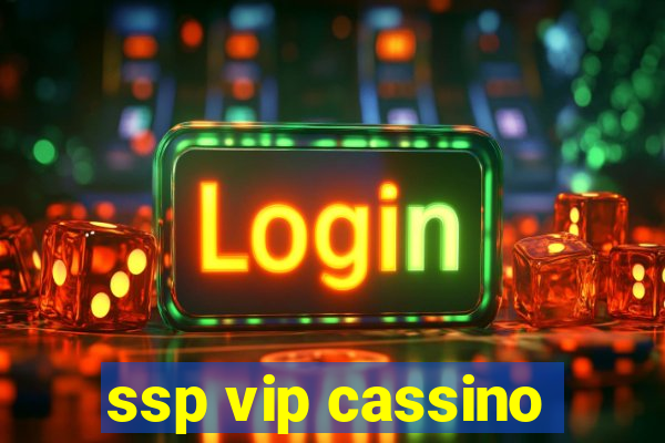 ssp vip cassino