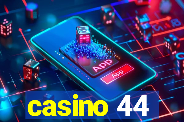 casino 44