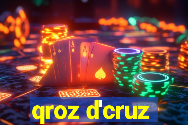 qroz d'cruz