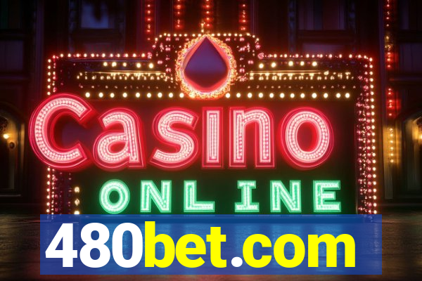 480bet.com