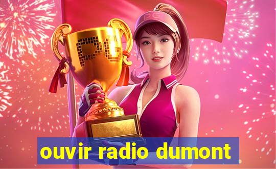 ouvir radio dumont