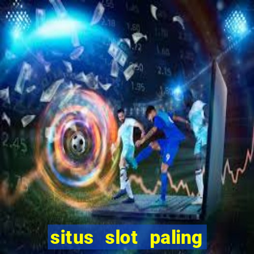 situs slot paling gacor terbaru